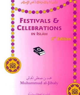 FESTIVALS CELEBRATIONS IN ISLAM